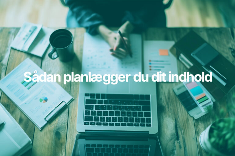 Indholds planlægning for begyndere: En strategisk tilgang - Almind Creative